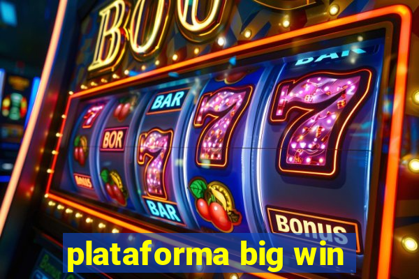 plataforma big win